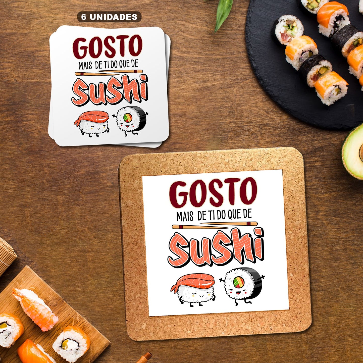 Base de cortiça e/ou Bases de copos (6 unidades) "Gosto mais de ti do que de sushi"