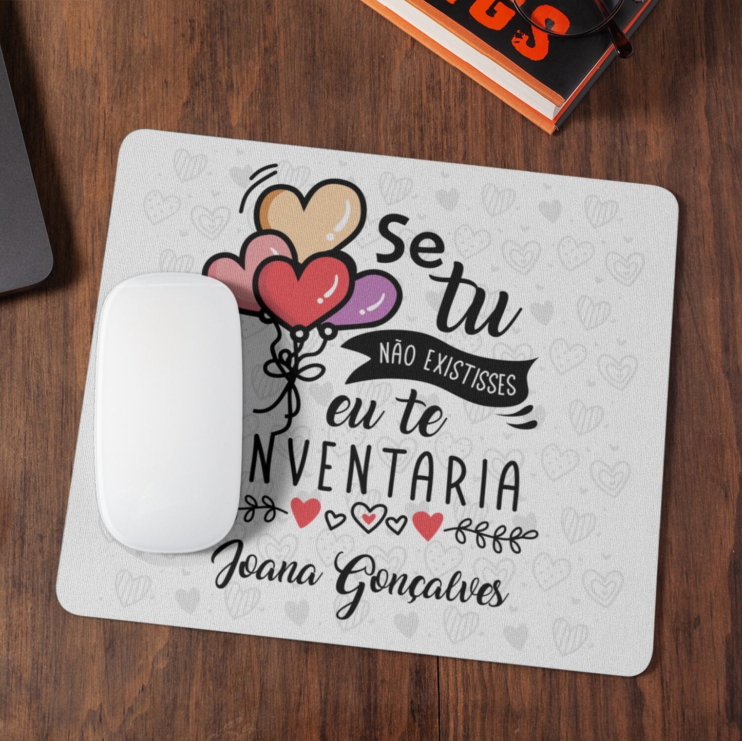 Tapete de rato "Se tu não existisses eu te inventaria"