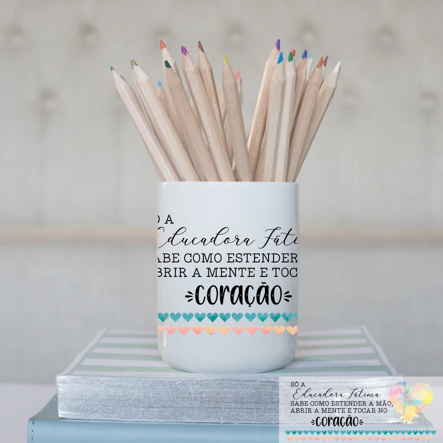 Porta-lápis "Abrir a mente e tocar no coração"