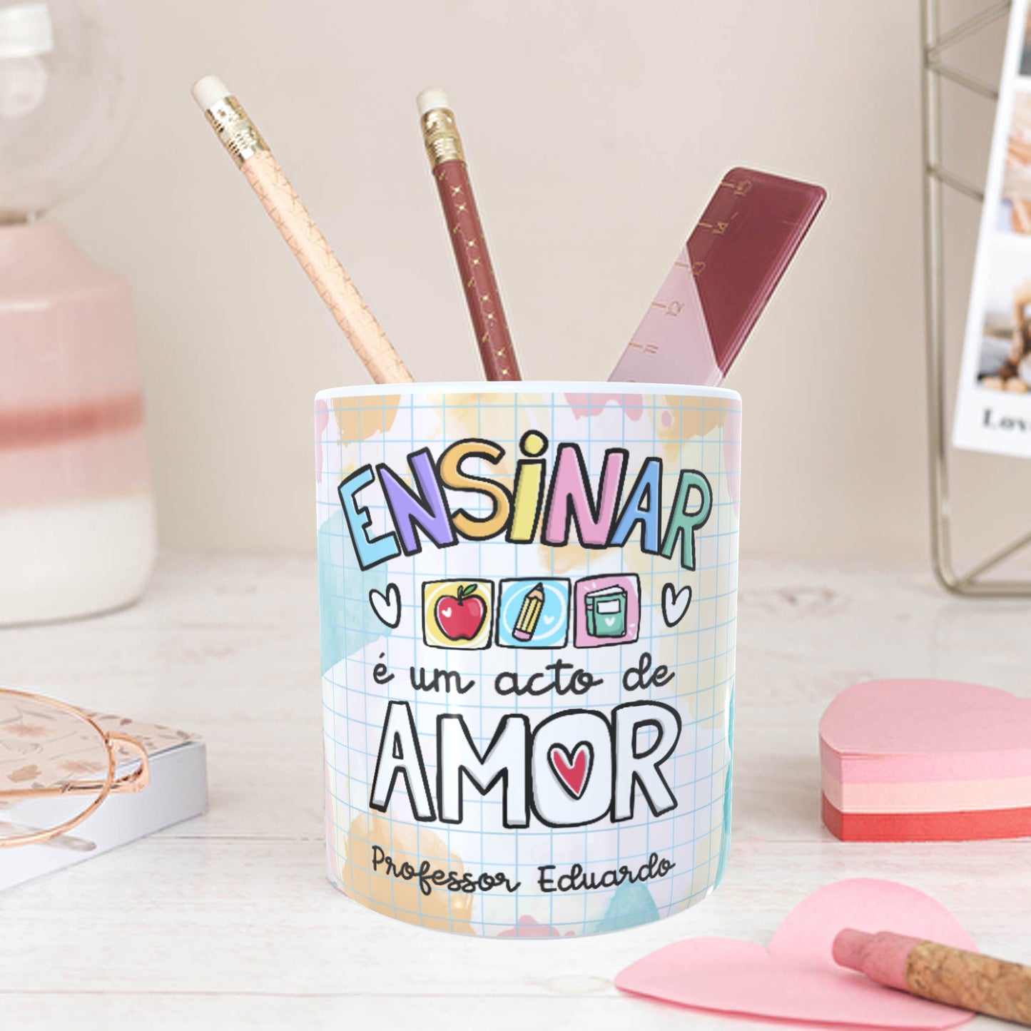 Porta-lápis "Ensinar é um ato de amor"