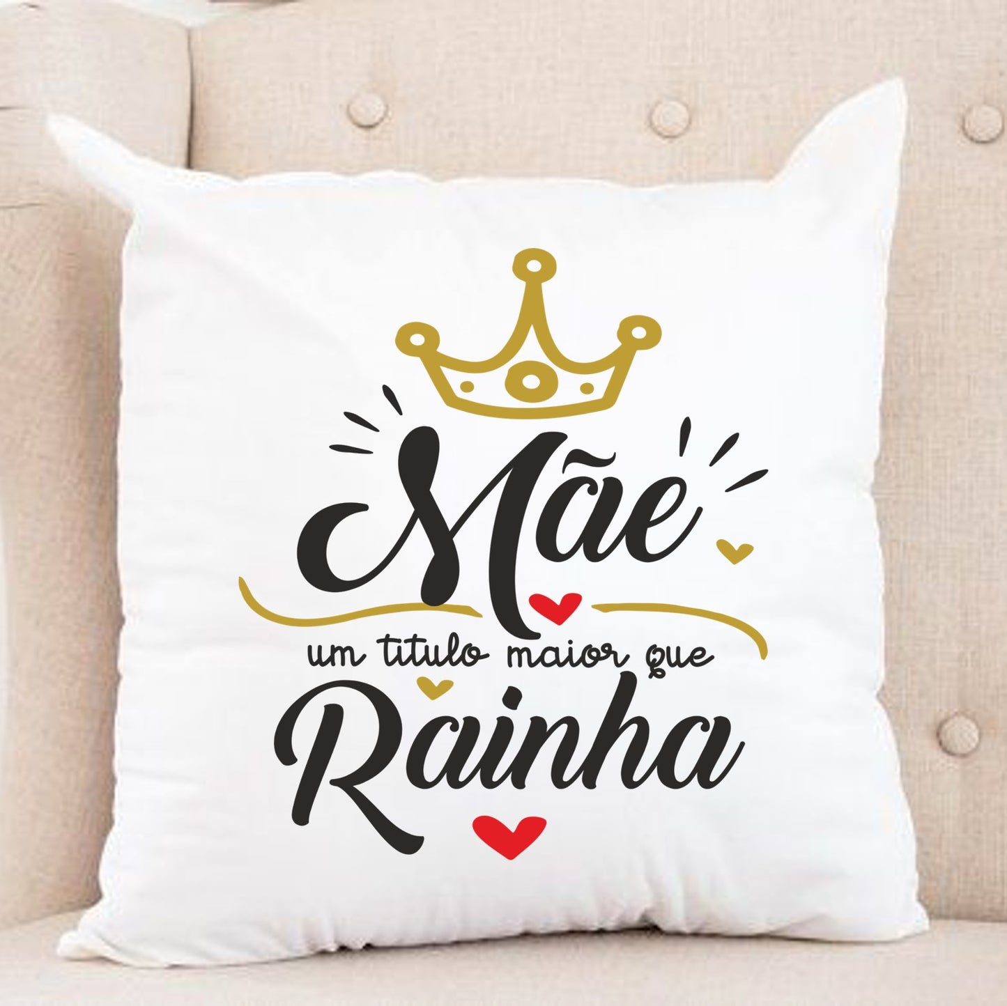Almofada "Mãe um título maior que rainha"
