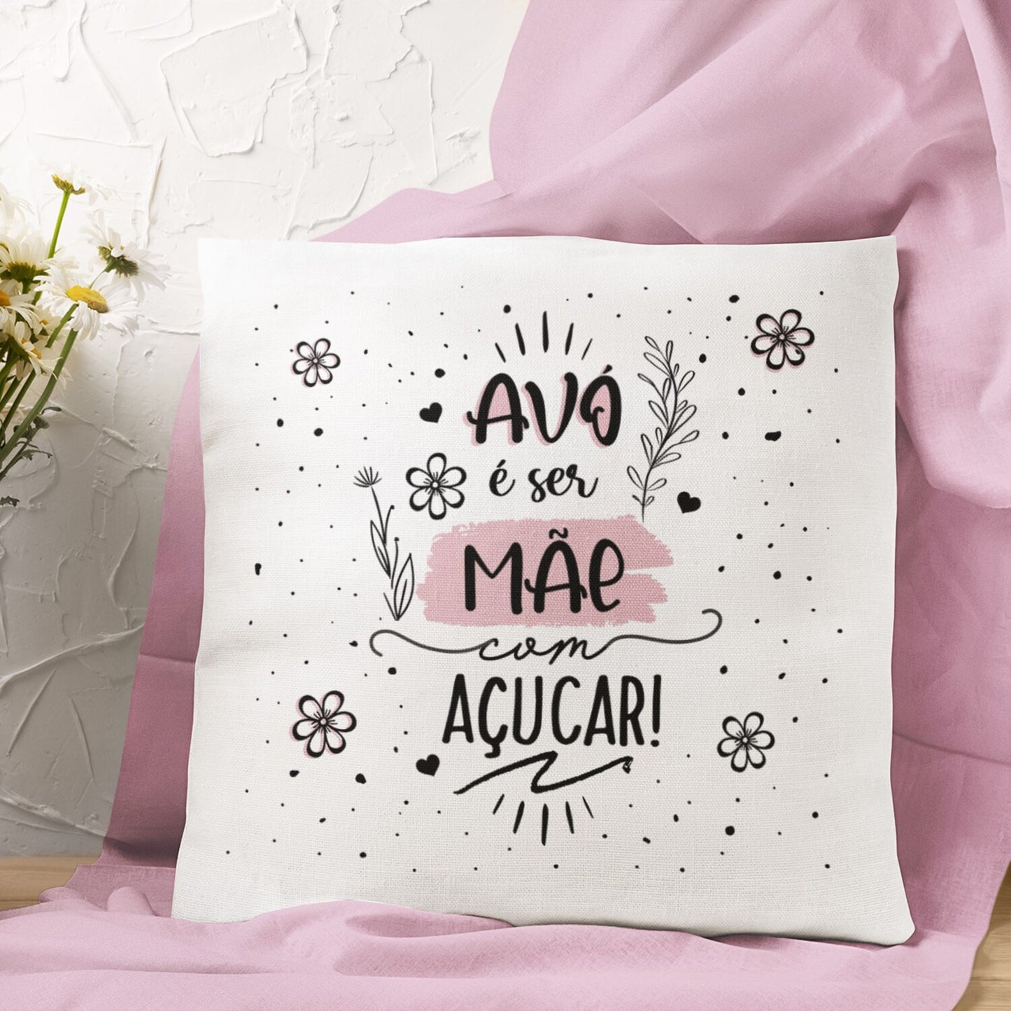 Almofada "Avó é ser Mãe com Açúcar"