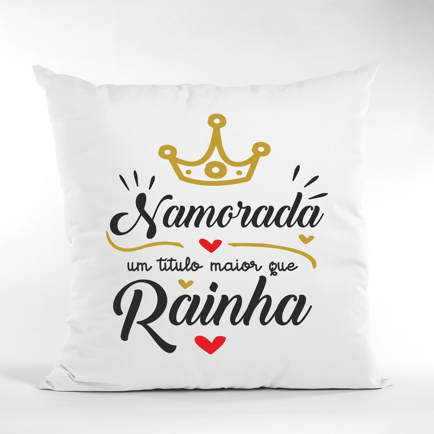 Almofada "Namorada(o) um título maior que Rainha (Rei)"
