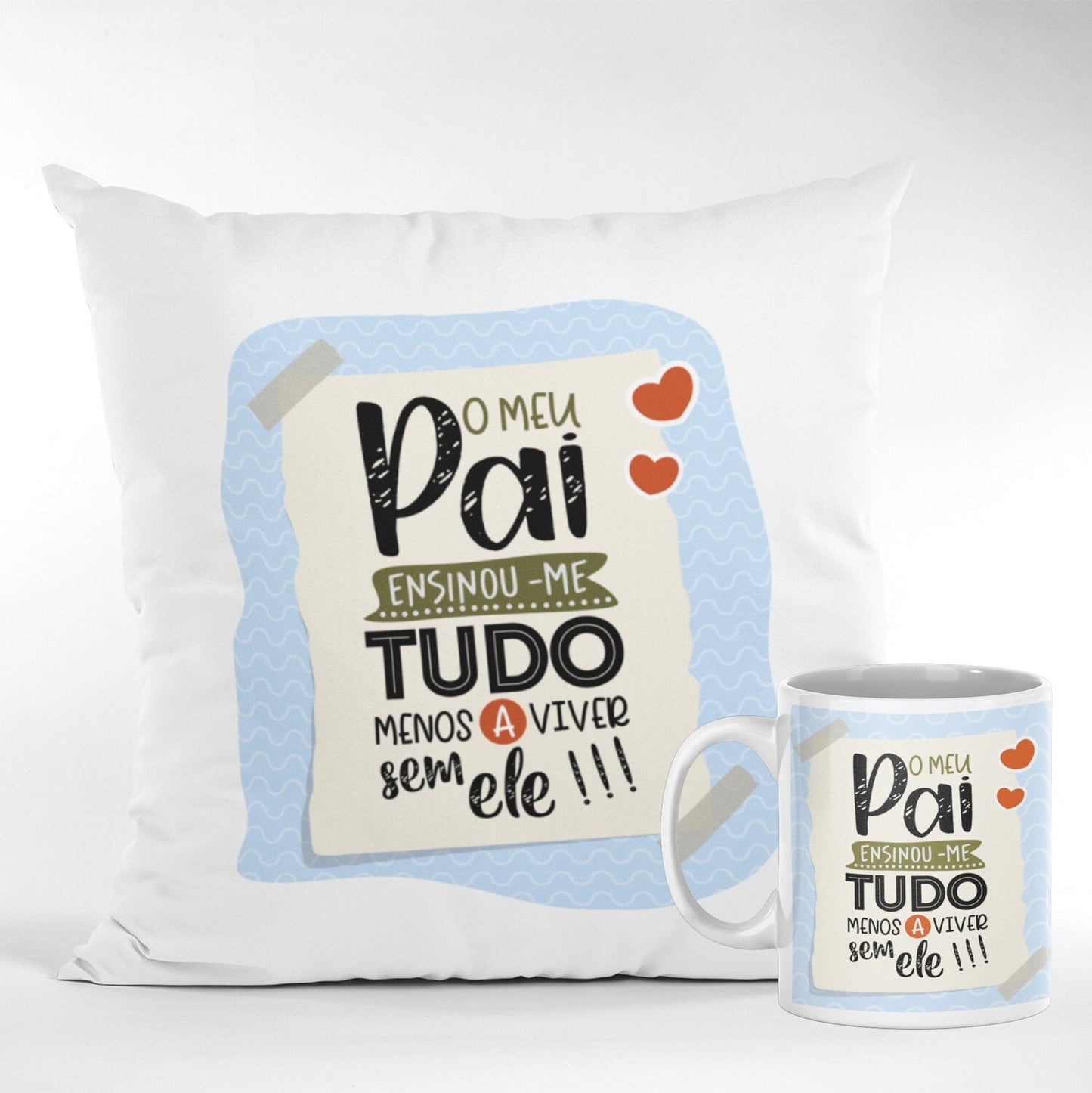Almofada e/ou Caneca "Ensinou-me tudo"