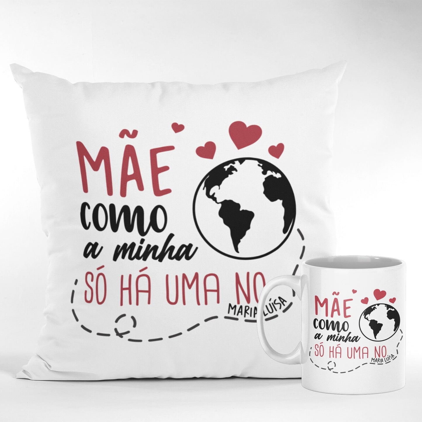 Almofada e/ou Caneca "Só há uma no mundo"