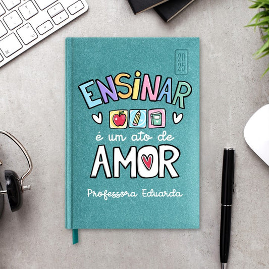 Agenda Diária 2025 Prisma "Ensinar é um ato de amor"