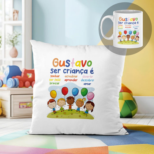 Almofada e/ou Caneca "Ser Criança"