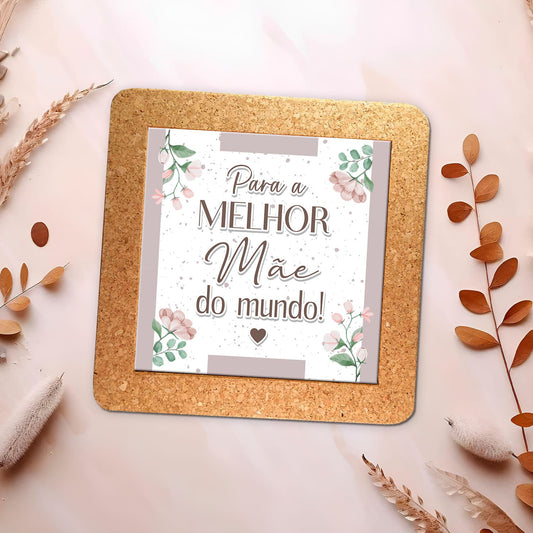 Base de cortiça "Para a melhor do mundo!"
