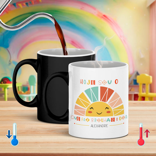 Caneca Mágica "Hoje sou o sol que faz brilhar o dia"