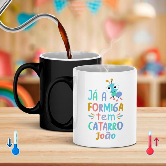 Caneca Mágica "Já a formiga tem catarro"