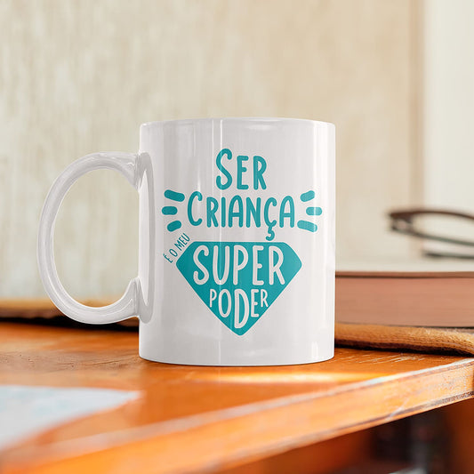 Caneca "Ser criança é o meu super poder"