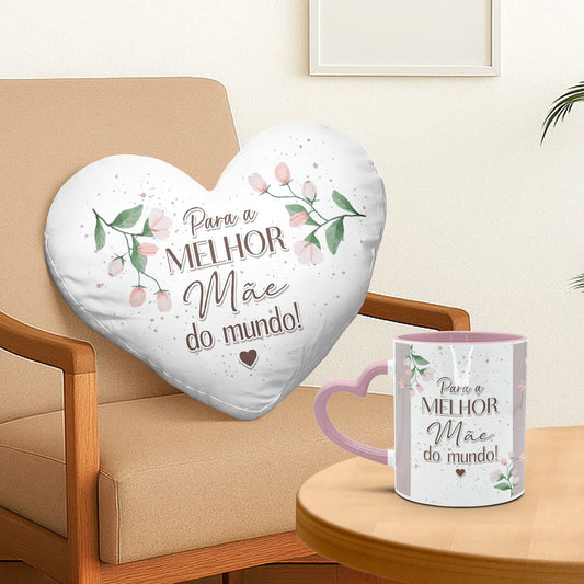 Almofada coração e/ou Caneca pega coração "Para a melhor do mundo!"