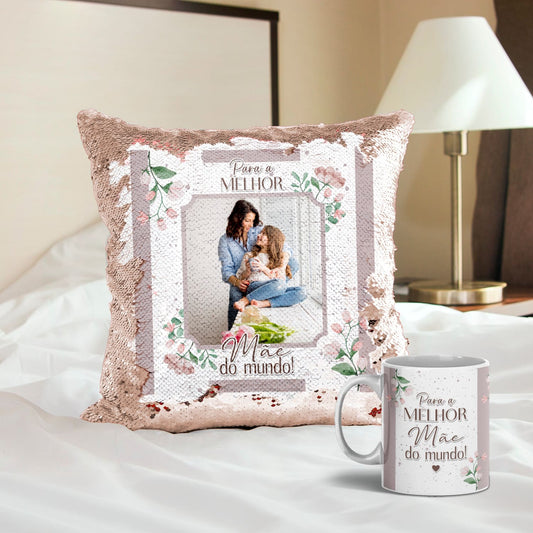 Almofada Lantejoulas e/ou Caneca "Para a melhor do mundo!"