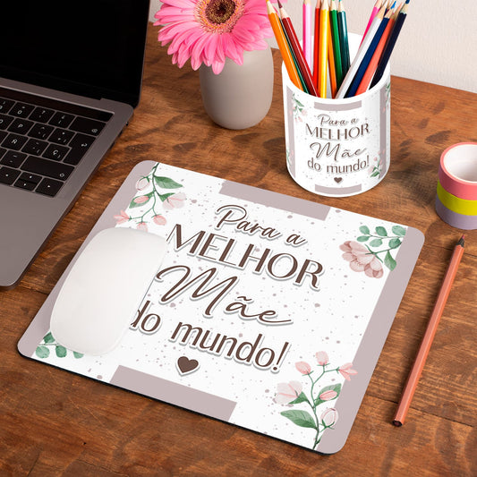 Tapete de rato e/ou Porta-lápis "Para a melhor do mundo!"