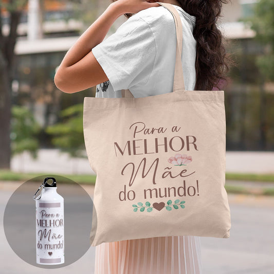 Saco de pano e/ou Garrafa "Para a melhor do mundo!"