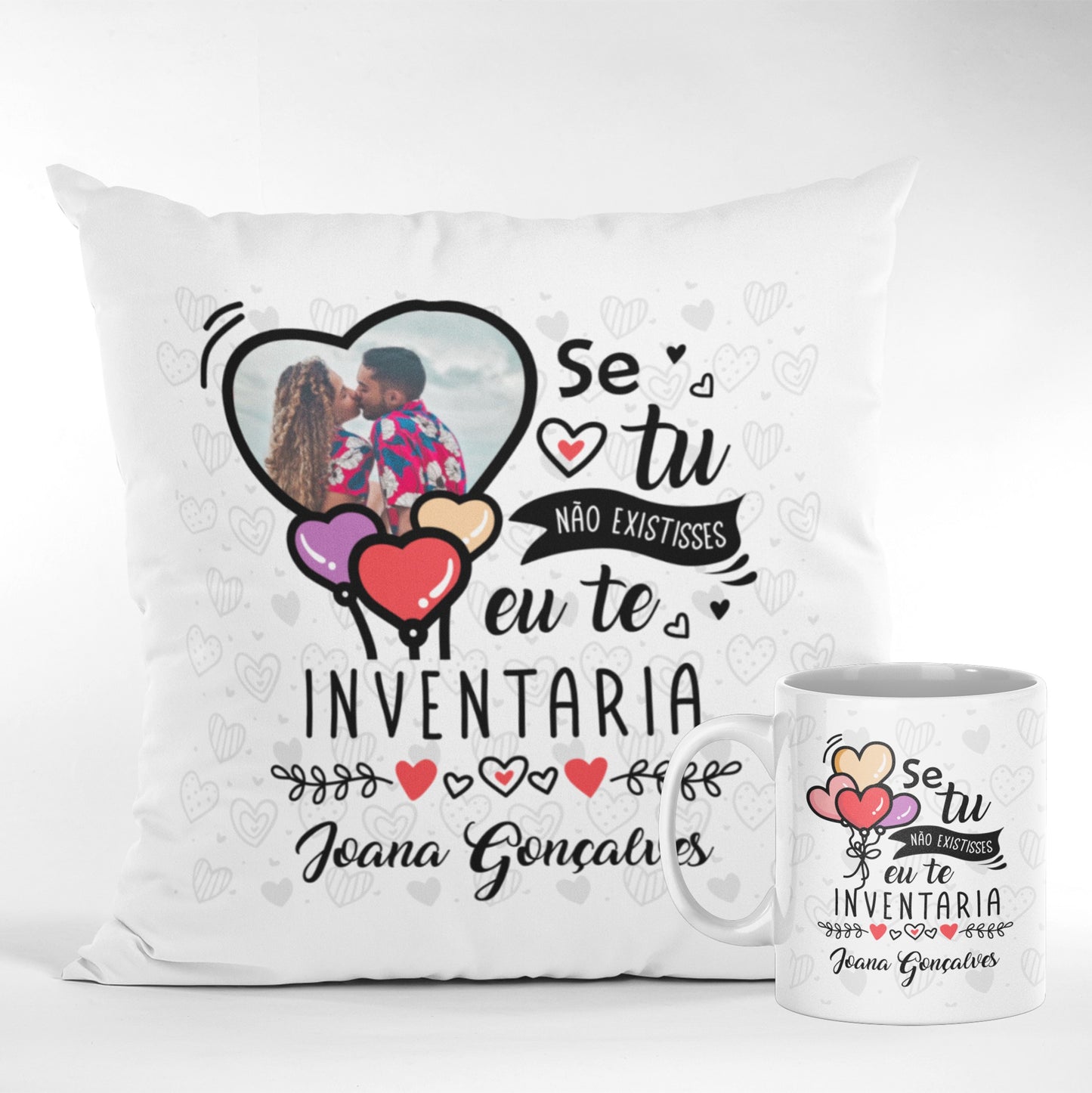 Almofada e/ou Caneca "Se tu não existisses eu te inventaria"