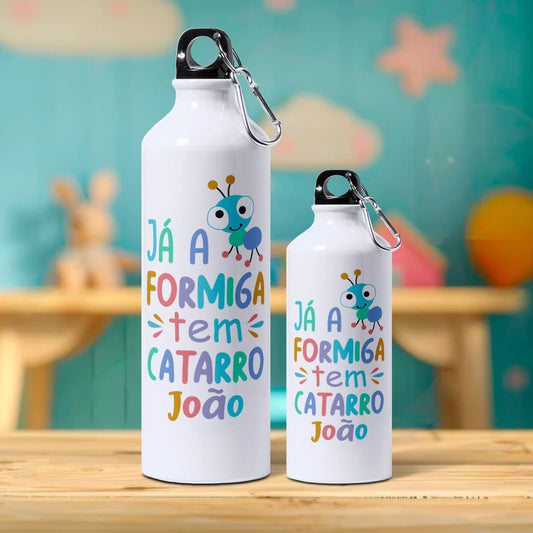 Garrafa "Já a formiga tem catarro"