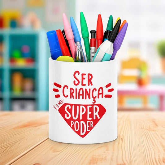 Porta-lápis "Ser criança é o meu super poder"