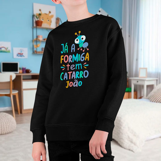 Camisola "Já a formiga tem catarro"