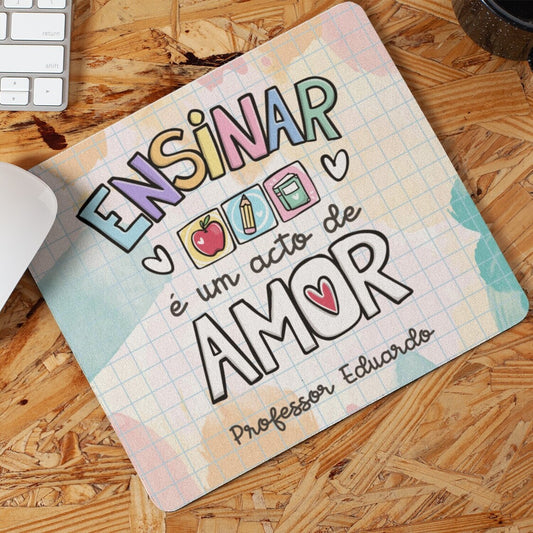 Tapete de rato "Ensinar é um ato de amor"