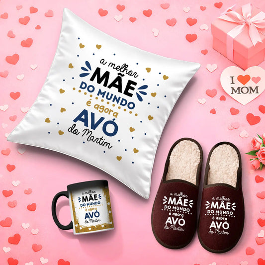 Conjunto Almofada + Chinelos + Caneca Mágica "A melhor mãe do mundo é agora avó"