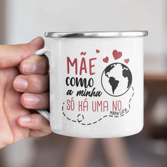 Caneca de Esmalte "Só há uma no mundo"