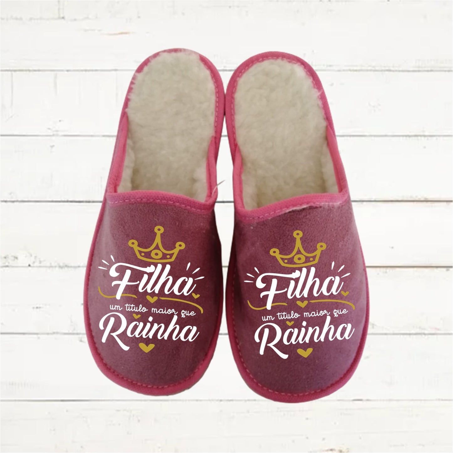 Chinelos "Filha / Filho um título maior que Rainha / Rei"